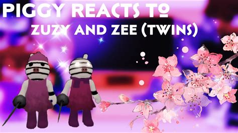 Piggy Reacts To Zuzy And Zee Twins Piggy YouTube