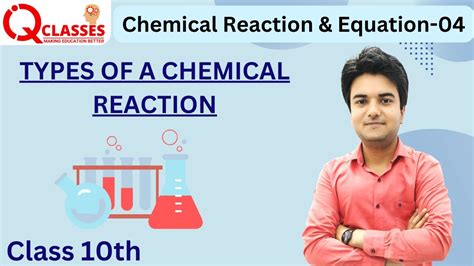 Chemical Reactions And Equations 04 Types Of Chemical Reactions Class 10 Ncert Youtube