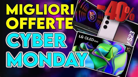 Le Migliori Offerte Del Cyber Monday Fino Al Di Sconto Youtube