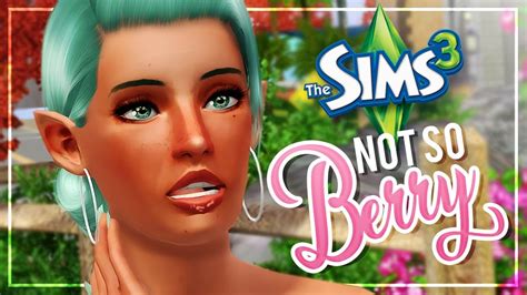 Playing Not So Berry But In The Sims 3 Youtube