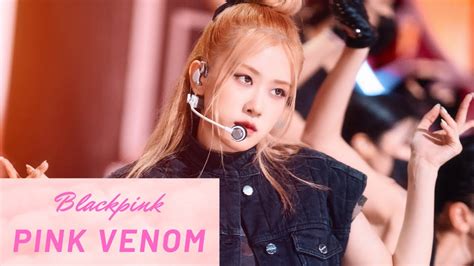 Blackpink ‘pink Venom 교차편집 Stage Mix Youtube Music