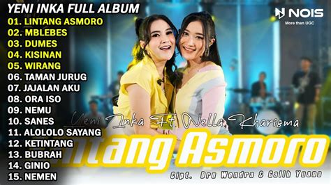 Yeni Inka Feat Nella Kharisma Lintang Asmoro Full Album Terbaru