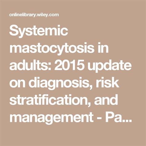 Systemic Mastocytosis In Adults 2015 Update On Diagnosis Risk Stratification And Management