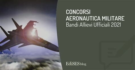 Concorsi Per Allievi Ufficiali Dell Aeronautica Militare Pubblicati I