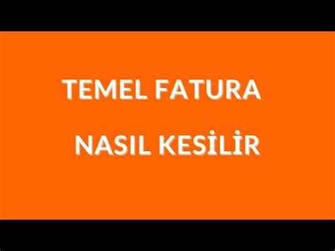 Temel Fatura Nasil Kesilir Youtube