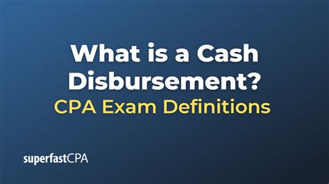 What Is A Cash Disbursement SuperfastCPA CPA Review