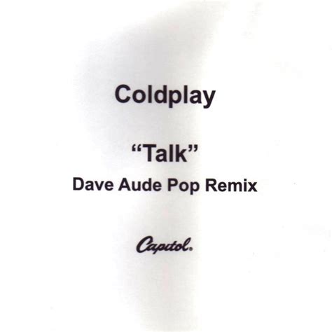 Coldplay - Talk (Dave Aude Pop Remix) (CD) | Discogs