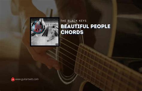 Beautiful People Chords By The Black Keys - Guitartwitt