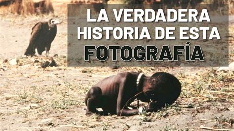 Kevin Carter la niña y el buitre YouTube