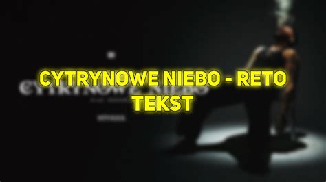 Reto Cytrynowe Niebo Tekst Youtube