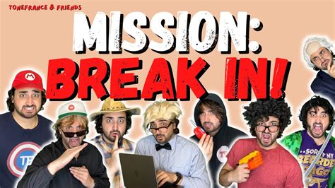 Mission Break In Tonefrance Friends Youtube