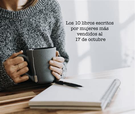 Los 10 libros escritos por mujeres más vendidos al 17 de octubre El