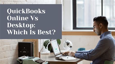 Quickbooks Online Vs Desktop Which Is Best Posting Guru