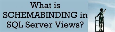 What Is Schemabinding In Sql Server Views Interview Question Of The Week 245 Sql Authority