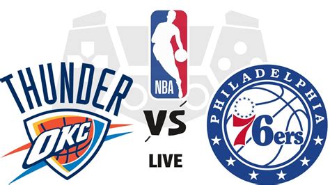 Oklahoma City Thunder Vs Philadelphia 76ers Thunder Vs 76ers NBA