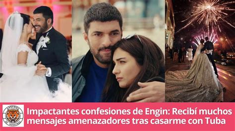 Impactantes Confesiones De Engin Recib Muchos Mensajes Amenazadores