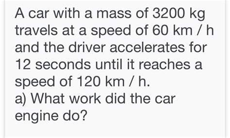 Solved A Car With A Mass Of 3200 Kg Travels At A Speed Of 60 Chegg