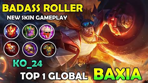 Baxia New Skin Badass Roller Top 1 Global Baxia Gamplay And New Build