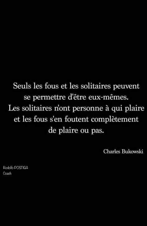 Les Fous Et Les Solitaires Charles Bukowski Phrase Citation