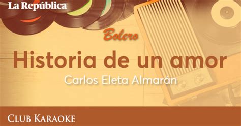 Historia de un amor canción de Carlos Eleta Almarán undefined La