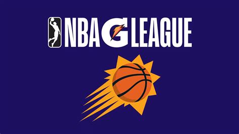 Suns Nba G League Affiliate To Debut In 24 25 As All 30 Nba Teams Now