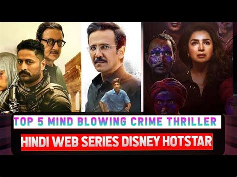 Top 5 Mind Blowing Crime Thriller Hindi Web Series Disney Hotstar