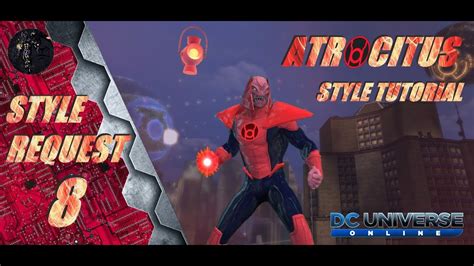 Dcuo Style Request Atrocitus Style Tutorial Youtube