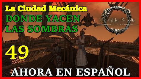 DONDE YACEN LAS SOMBRAS THE ELDER SCROLLS ONLINE EP49 WALKTHROUGH