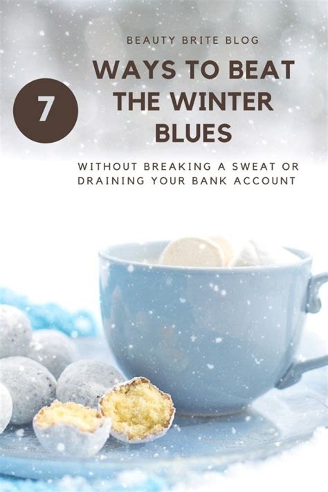 Seven Ways To Beat The Winter Blues Beauty Brite