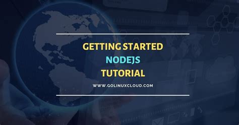 Getting Started With Nodejs Beginners Tutorial Golinuxcloud