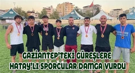 Gaz Anteptek G Re Lere Hatayli Sporcular Damga Vurdu Hatay Metropol