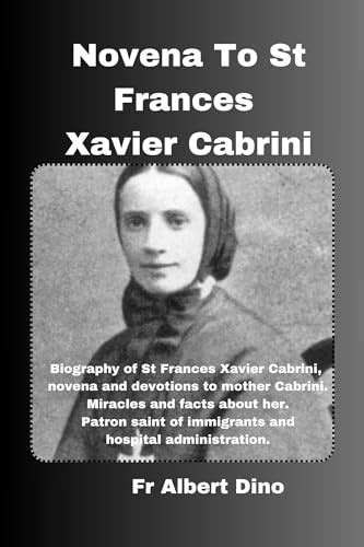 Novena To St Frances Xavier Cabrini Biography Of St Frances Xavier