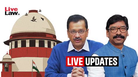 Pleas Of Arvind Kejriwal Hemant Soren Against Ed Arrest Live