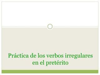 Ppt Los Verbos Irregulares En El Pret Rito Y Powerpoint Presentation