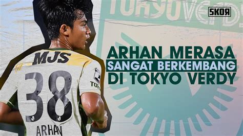 Pratama Arhan Siap Untuk Isi Posisi Inti Tokyo Verdy Musim Depan Youtube