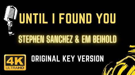 Until I Found You Stephen Sanchez Em Beihold Karaoke Songs With