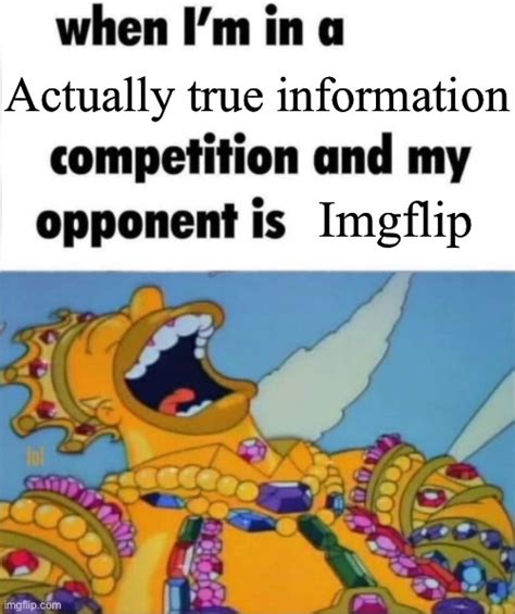 When I M In A Competition And My Opponent Is WINNER EDITION Imgflip