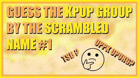 GUESS KPOP GROUP BY SCRAMBLED NAME 1 KPOP GAMES YouTube