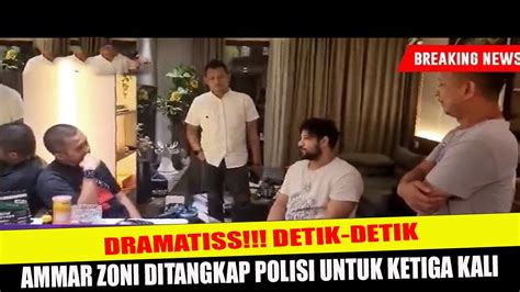 Lagi Detik Detik Selebritas Ammar Zoni Ditangkap Oleh Polisi Youtube