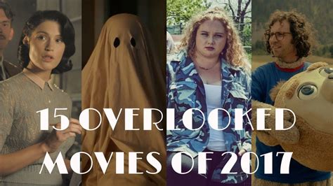 15 Overlooked Movies Of 2017 Youtube