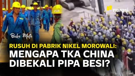 Di Balik Bentrokan Maut TKA China Di Morowali Buka Mata YouTube