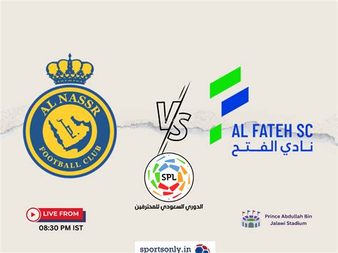 Spl Al Nassr Vs Al Fateh Sc Lineup And Preview