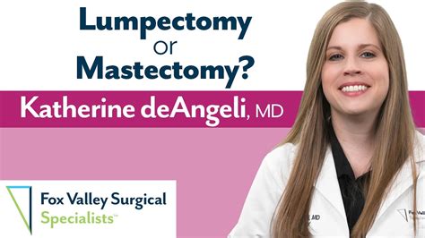 Lumpectomy Or Mastectomy With Dr Deangeli Youtube