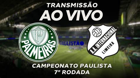 Palmeiras 2 X 0 Inter De Limeira Ao Vivo Campeonato Paulista 2023