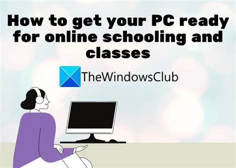 How To Get Your Pc Ready For Online Schooling And Classes