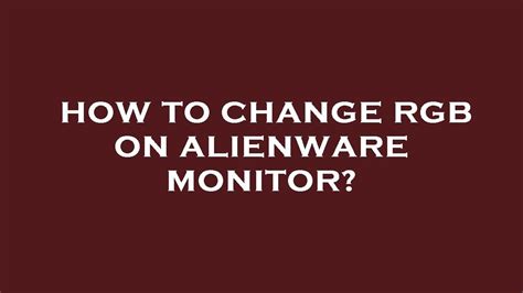 How to change rgb on alienware monitor? - YouTube