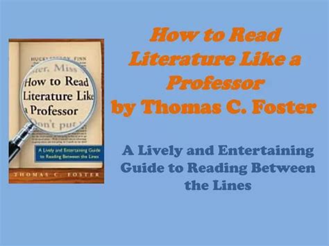 Ppt How To Read Literature Like A Professor By Thomas C Foster