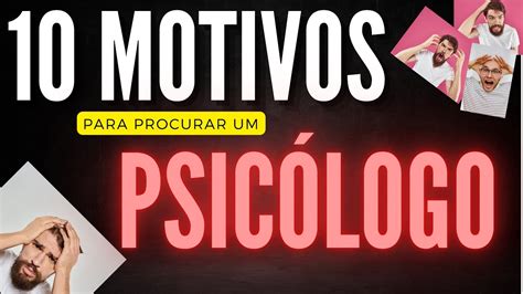 Os 10 principais motivos para procurar um psicólogo hoje Cuidando da