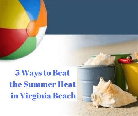 5 Ways To Beat The Summer Heat In Virginia Beach Virginia Beach Living