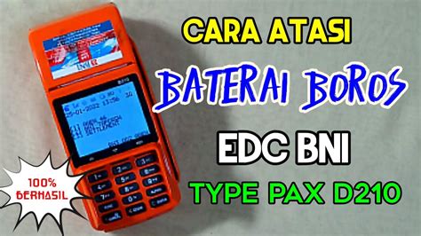 Cara Hemat Baterai Edc Bni Type Pax D Youtube